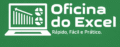 Oficina do Excel – Curso Completo de Excel